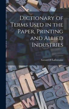 portada Dictionary of Terms Used in the Paper, Printing and Allied Industries (en Inglés)