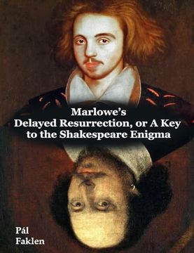 portada Marlowe's Delayed Resurrection, or A Key to the Shakespeare Enigma (en Inglés)