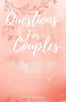 portada Questions for Couples: 230 Conversations Starters for Couples Traveling to Build Trust, Renewing Your Love and Maintaining a Healthy Relationship (in English)