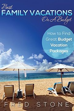 portada Best Family Vacations on a Budget How to Find Great Budget Vacation Packages