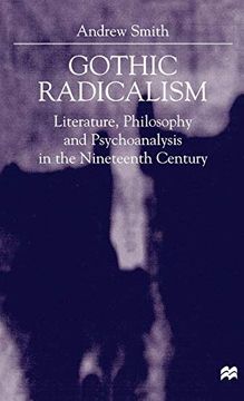 portada Gothic Radicalism: Literature, Philosophy and Psychoanalysis in the Nineteenth Century (en Inglés)