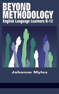 portada Beyond Methodology: English Language Learners K-12 (HC) (en Inglés)