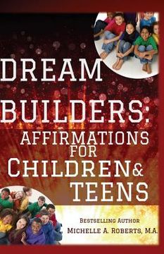 portada Dream Builders: Affirmations for Children and Teens (en Inglés)