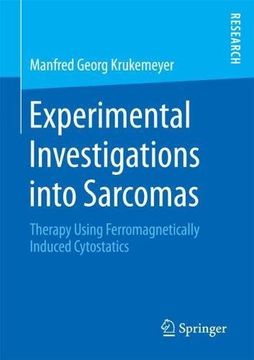 portada Experimental Investigations Into Sarcomas. Therapy Using Ferromagnetically Induced Cytostatics (en Inglés)