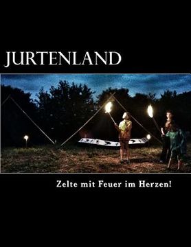 portada Jurtenland: Zelte mi Feuer im Herzen! (in German)