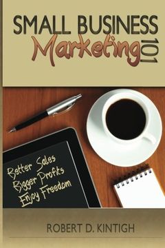 portada Small Business Marketing 101: Better Sales, Bigger Profits, Enjoy Freedom (in English)