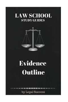 portada Law School Study Guides: Evidence Outline (en Inglés)