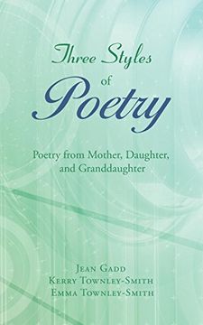 portada Three Styles of Poetry: Poetry From Mother, Daughter, and Granddaughter (in English)