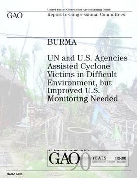portada Burma: UN and U.S. Agencies Assisted Cyclone Victims in Difficult Environment, but Improved U.S. Monitoring Needed (in English)