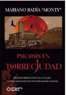 portada Psicosis en Torreciudad (Primer Premio Novela Negra Ilustre Colegio de Detectives Privados de Cataluña)