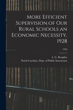 portada More Efficient Supervision of Our Rural Schools an Economic Necessity, 1928; 1928 (en Inglés)