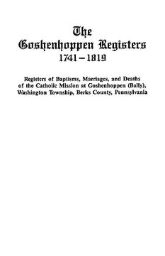 portada the goshenhoppen registers, 1741-1819 (en Inglés)