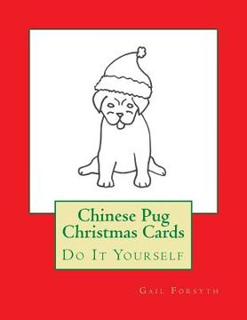 portada Chinese Pug Christmas Cards: Do It Yourself (en Inglés)