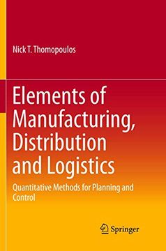 portada Elements of Manufacturing, Distribution and Logistics: Quantitative Methods for Planning and Control