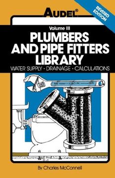 plumbers and pipe fitters library: water supply, drainage, calculations (en Inglés)