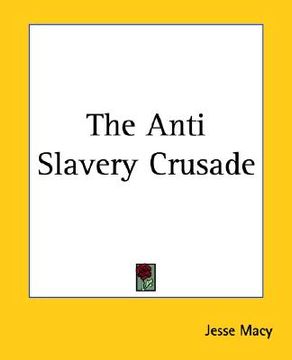 portada the anti slavery crusade (en Inglés)