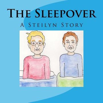 portada The Sleepover: A Steilyn Story (en Inglés)
