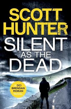 portada Silent as the Dead: Dci Brendan Moran #4 (en Inglés)