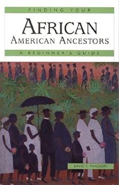 portada Finding Your African American Ancestors: A Beginner's Guide (Finding Your Ancestors) (en Inglés)