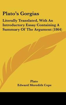 portada platos gorgias: literally translated, with an introductory essay containing a summary of the argument (1864)