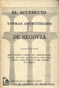 portada el acueducto y otras antugüedades de segovia. ed. facsimil de la editada por imp. de miguel de burgos, madrid, 1820.