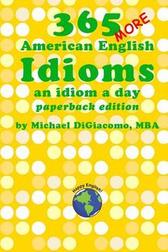portada 365 More American English Idioms: An Idiom A Day