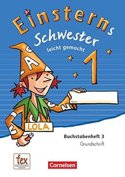 portada Einsterns Schwester - Erstlesen - Ausgabe 2015: 1. Schuljahr - Leicht Gemacht: Grundschrift: Buchstabenheft 3 (en Alemán)