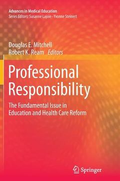 portada Professional Responsibility: The Fundamental Issue in Education and Health Care Reform (en Inglés)
