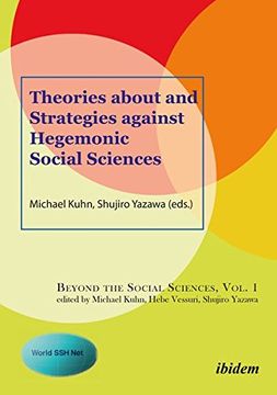 portada Theories About and Strategies Against Hegemonic Social Sciences: Volume 1 (Beyond the Social Sciences)