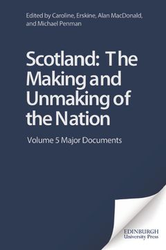 portada Scotland: The Making and Unmaking of the Nation: Volume 5 Major Documents (en Inglés)
