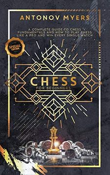 portada Chess for Beginners: A Comprehensive Guide to Chess Openings and how to Play Chess Like a Grandmaster and win Every Single Time (en Inglés)
