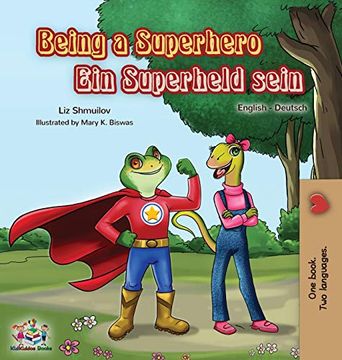 portada Being a Superhero ein Superheld Sein: English German Bilingual Book