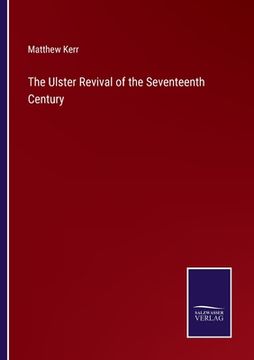 portada The Ulster Revival of the Seventeenth Century (en Inglés)
