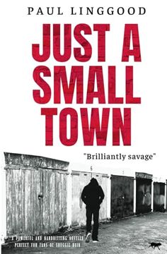 portada Just A Small Town: A powerful and hard hitting novella perfect for fans of Shuggie Bain (en Inglés)