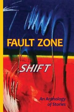 portada Fault Zone: Shift: An Anthology of Stories (in English)