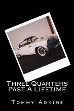 portada Three Quarters Past A Lifetime (en Inglés)