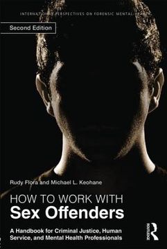 portada how to work with sex offenders: a handbook for criminal justice, human service, and mental health professionals