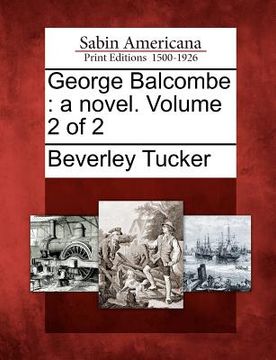 portada george balcombe: a novel. volume 2 of 2 (en Inglés)
