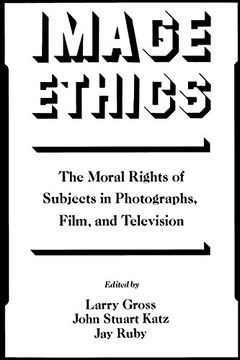 portada Image Ethics: The Moral Rights of Subjects in Photographs, Film, and Television (Communication and Society) (in English)