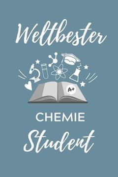 portada Weltbester Chemie Student: A5 Geschenkbuch PUNKTIERT für Chemie Fans - Geschenk fuer Studenten - zum Schulabschluss - Semesterstart - bestandene (in German)