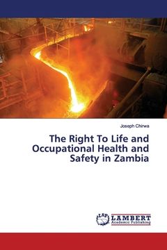 portada The Right To Life and Occupational Health and Safety in Zambia (en Inglés)