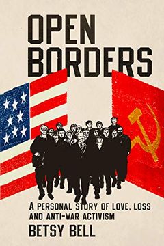portada Open Borders: A Personal Story of Love, Loss, and Anti-War Activism (en Inglés)