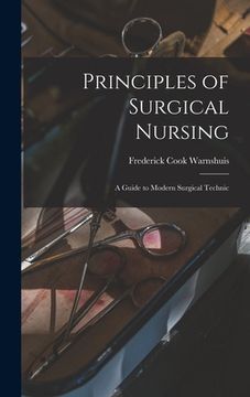 portada Principles of Surgical Nursing: a Guide to Modern Surgical Technic (in English)