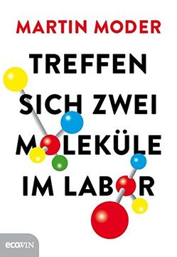 portada Treffen Sich Zwei Moleküle im Labor (in German)