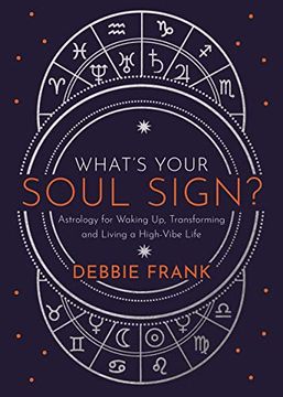 portada What’S Your Soul Sign? Astrology for Waking up, Transforming and Living a High-Vibe Life (en Inglés)