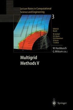 portada multigrid methods v: proceedings of the fifth european multigrid conference held in stuttgart, germany, october 1-4, 1996 (en Inglés)