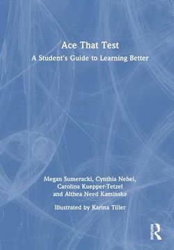 portada Ace That Test: A Student’S Guide to Learning Better 