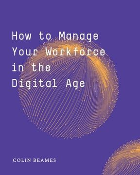 portada How to Manage Your Workforce in the Digital Age (en Inglés)