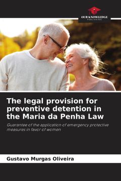 portada The legal provision for preventive detention in the Maria da Penha Law. Guarantee of the application of emergency protective measures in favor of women (en Inglés)