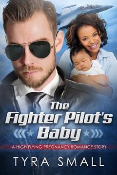 portada The Fighter Pilot's Baby: A BWWM Military Pregnancy Romance